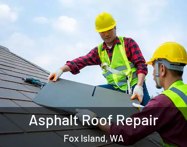  Asphalt Roof Repair Fox Island, WA