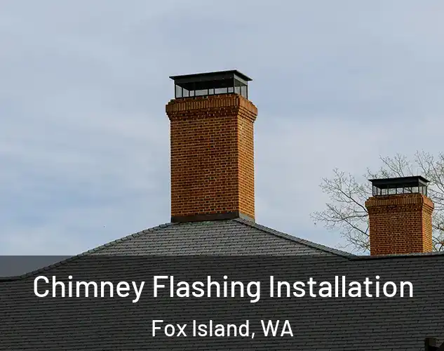  Chimney Flashing Installation Fox Island, WA
