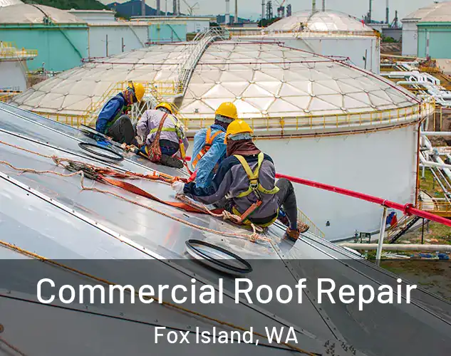  Commercial Roof Repair Fox Island, WA