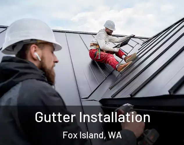  Gutter Installation Fox Island, WA