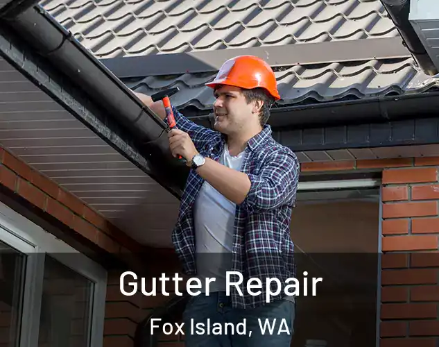  Gutter Repair Fox Island, WA