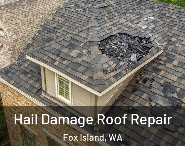  Hail Damage Roof Repair Fox Island, WA