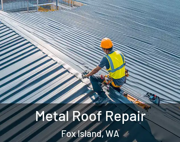  Metal Roof Repair Fox Island, WA