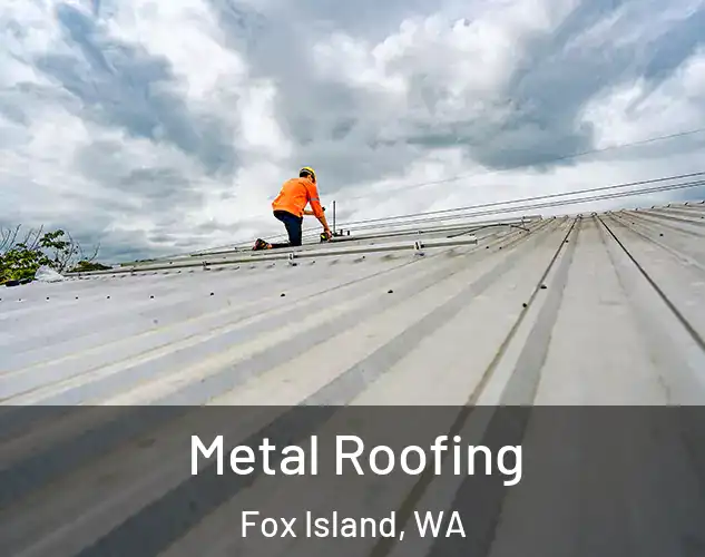  Metal Roofing Fox Island, WA