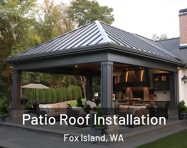  Patio Roof Installation Fox Island, WA