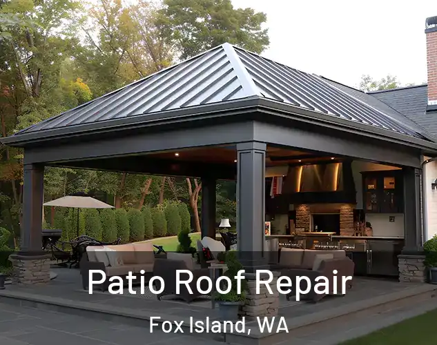  Patio Roof Repair Fox Island, WA
