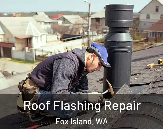  Roof Flashing Repair Fox Island, WA