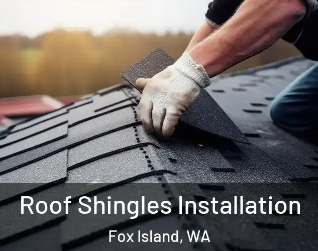  Roof Shingles Installation Fox Island, WA