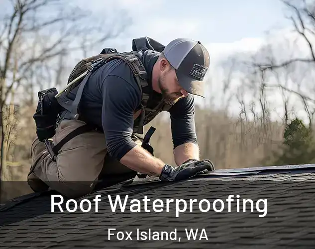  Roof Waterproofing Fox Island, WA