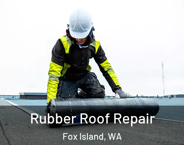  Rubber Roof Repair Fox Island, WA