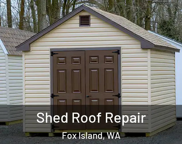  Shed Roof Repair Fox Island, WA