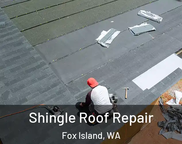  Shingle Roof Repair Fox Island, WA