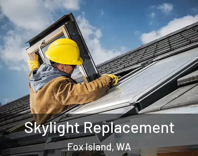  Skylight Replacement Fox Island, WA