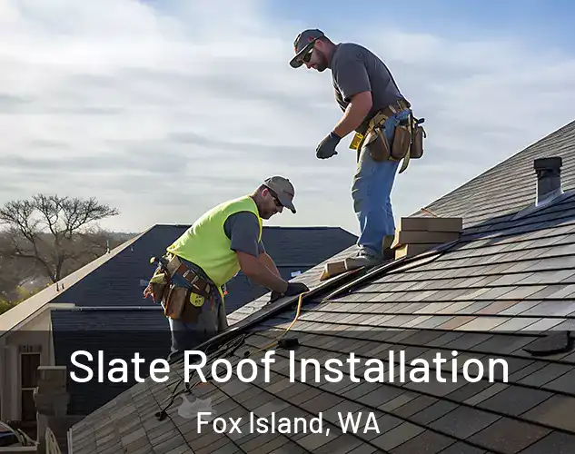  Slate Roof Installation Fox Island, WA