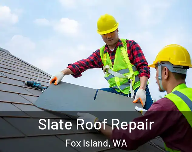  Slate Roof Repair Fox Island, WA
