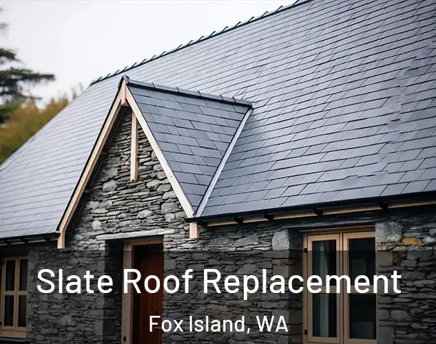  Slate Roof Replacement Fox Island, WA