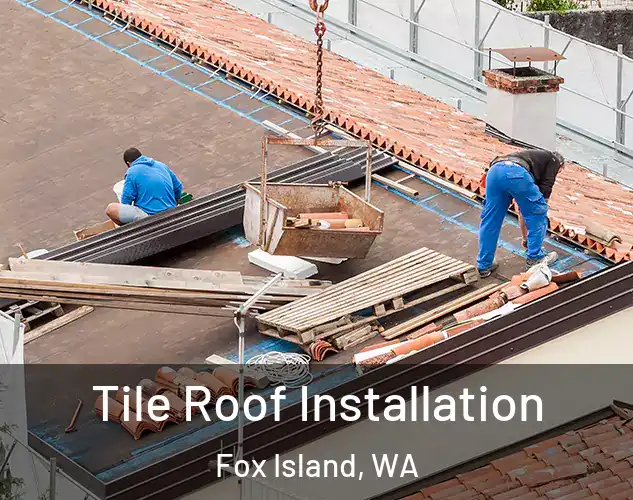 Tile Roof Installation Fox Island, WA