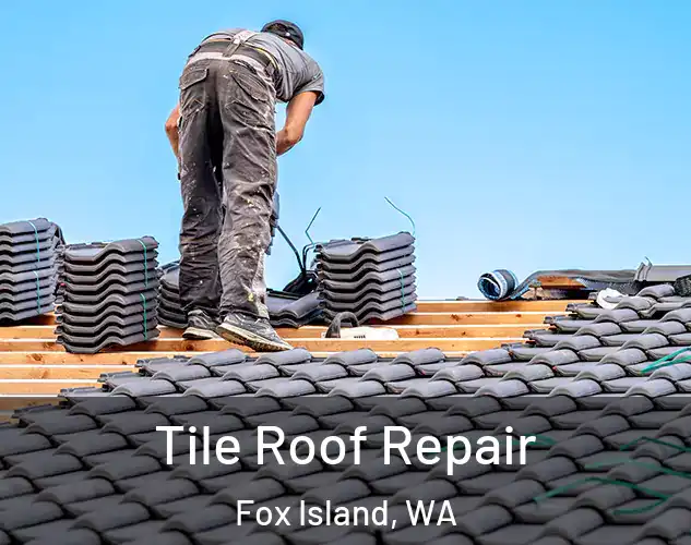  Tile Roof Repair Fox Island, WA