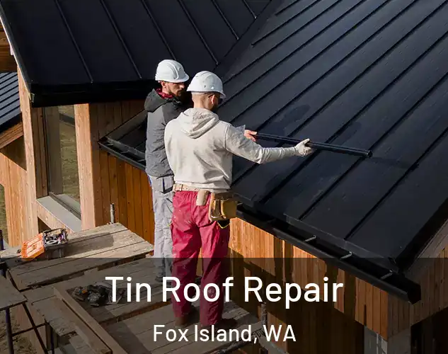  Tin Roof Repair Fox Island, WA