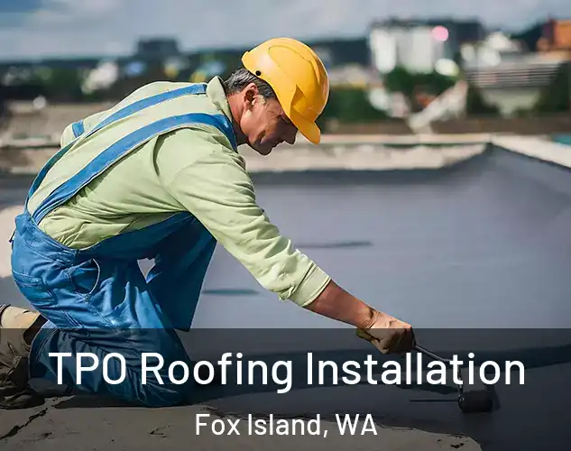  TPO Roofing Installation Fox Island, WA