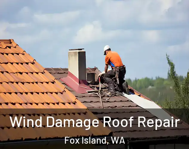 Wind Damage Roof Repair Fox Island, WA